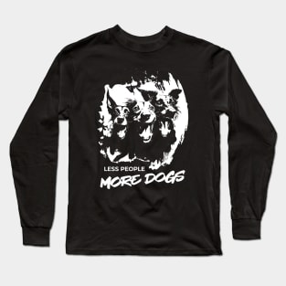 Less People More Dogs Long Sleeve T-Shirt